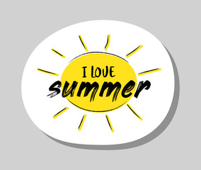 I love summer - summer badge with funny text and illustration. Vector.