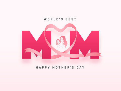 Stylish text World's Best Mom with illustration of a mon and daughter on white background.
