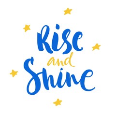 rise and shine lettering on white background. Vector inspiration and motivation phrase. Handwritten modern brush calligraphy for cards, t-shirt, prints and posters.