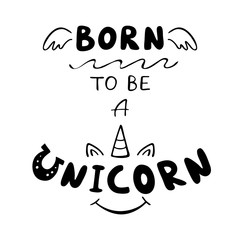 Born to be a unicorn inspirational phrase.