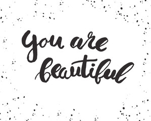 You are beautiful card. Black ink grunge illustration.