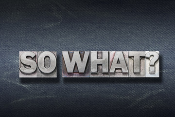 Fototapeta premium so what question den