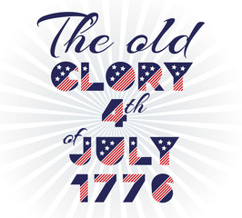 Fototapeta premium Slogan vector print for celebration design in vintage style on white background with text The old glory 4th of July 1776