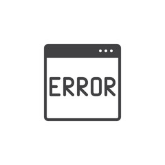 Error browser vector icon. filled flat sign for mobile concept and web design. Error computer message simple solid icon. Symbol, logo illustration. Pixel perfect vector graphics