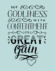 Hand lettering with bible verse But godliness with contentment is great gain.
