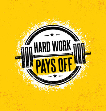 Hard Work Pays Off. Inspiring Workout and Fitness Gym Motivation Quote Illustration Sign. Creative Strong Sport