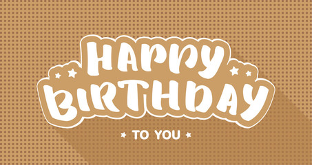 Happy Birthday to You. Vector lettering.