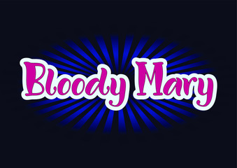 Lettering of Bloody Mary in dark pink with white outlines on dark background for bar menu, cocktail menu, advertisement, cafe, restaurant