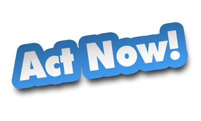 act now concept 3d illustration isolated