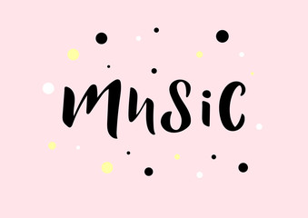 Hand drawn lettering phrase Music