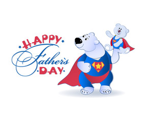 Super bears and greetings. Happy Father's Day. Happy Father's Day.
Design for a greeting card, banner, poster, greeting, congratulations.