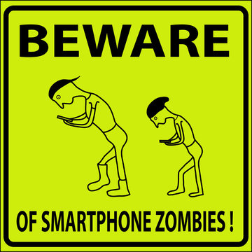 vector illustration of beware of smartphone zombies sign