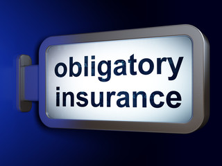 Insurance concept: Obligatory Insurance on advertising billboard background, 3D rendering