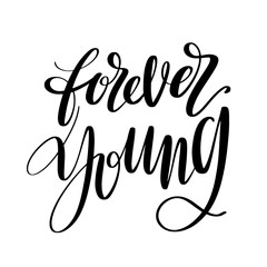 Forever young words. Hand drawn creative calligraphy and brush pen lettering, design for holiday greeting cards, prints, t-shirts and invitations.