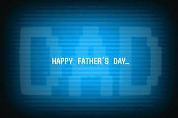 Happy father’s day message and dad text on blue computer terminal screen