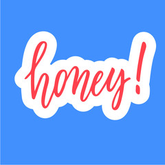 Honey! Calligraphic sticker design.