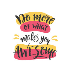  Do more of what makes you awesome