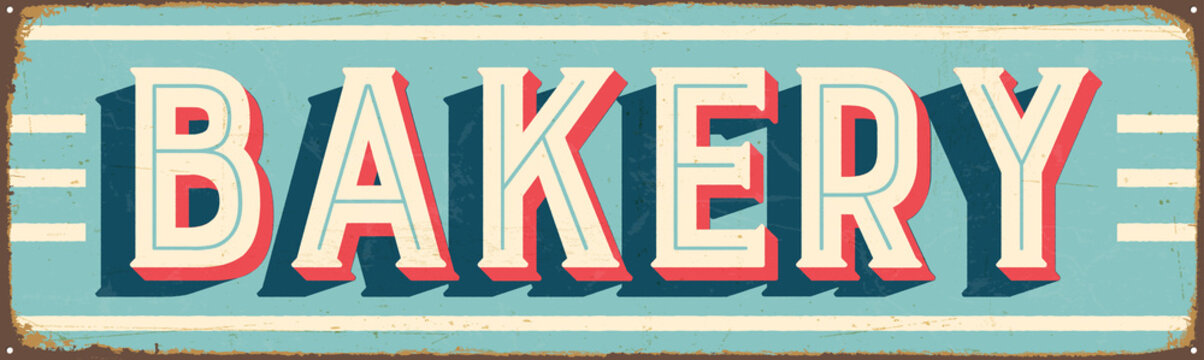 Vintage Style Vector Metal Sign - BAKERY - Grunge effects can be easily removed for a brand new, clean design