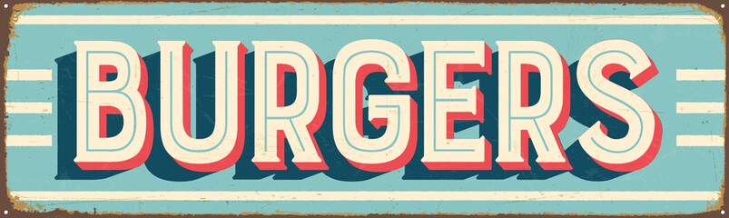 Vintage Style Vector Metal Sign - BURGERS - Grunge effects can be easily removed for a brand new, clean design.