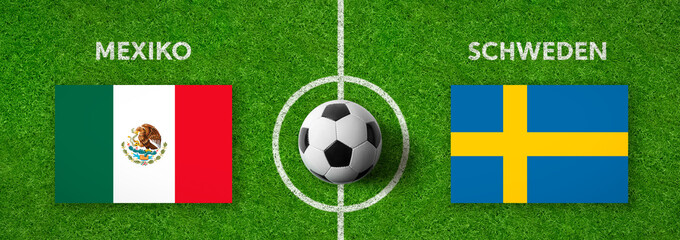 Fototapeta premium Fußball - Mexiko gegen Schweden