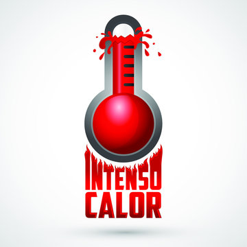 Intenso calor, intense heat spanish text, vector weather warning sign, exploding thermometer icon with flame text.