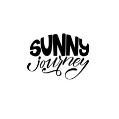 Sunny journey. Summer isolated vector, calligraphic phrase. Hand brush calligraphy, lettering. Modern design for logo, banners emblems, prints, photo overlays, t-shirts, posters, greeting card.
