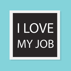 Fototapeta premium I love my job concept- vector illustration