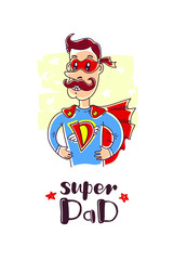 My Dad is Super hero, Super Dad illustration, handwritten text. Vector  EPS 10.