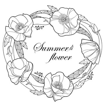 Vector round frame with outline Poppy flower bunch, bud and leaves in black isolated on white background. Ornate contour poppies for summer design and coloring book. Symbol of Remembrance Day.