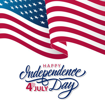 USA Independence Day greeting card with waving american national flag and hand lettering text Happy Independence Day. 4th of July vector illustration.