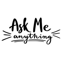Hand drawn lettering: Ask me anything. Lettering for your blog, for online shop, for tags and banners.