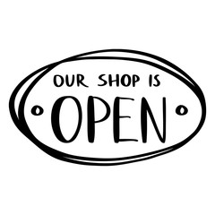 Hand drawn lettering for your blog or online shop: our shop is open. 