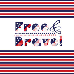Slogan vector print for celebration design 4 th july in vintage style with text Free and Brave