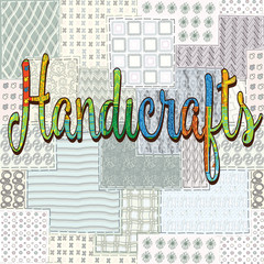 The inscription of Handmade from the patchwork - sewn pieces of fabric by hand, motley fun craftwork, for a housewife, against a carpet