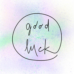 Good luck hand drawn lettering