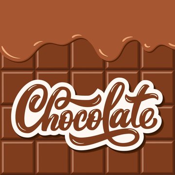 Chocolate hand lettering, custom typography, cartoon letters on bar melting background. Vector type illustration.