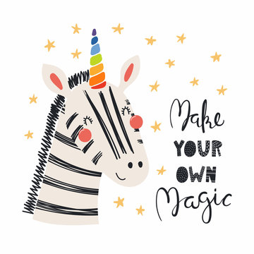 Hand drawn vector illustration of a cute funny zebra with a unicorn horn, lettering quote Make your own magic. Isolated objects. Scandinavian style flat design. Concept for children print.