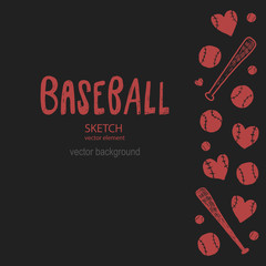 A sketch illustration for baseball. Set of elements for the design of a poster, flyer, banner, hand drawing. Sports retro background. A ball in the shape of a heart. Baseball Love, bat.