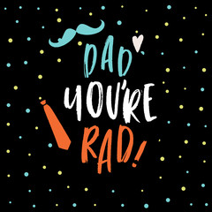 Dad You're Rad, Father's Day Typography Cards, Vector Calligraphy, Hand Lettering for Dad, Modern Script Font Quote Lettering, Vector Poster with Modern Calligraphy