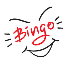 Bingo - emotional handwritten quote. Print for poster t-shirt, bag, logo, postcard, flyer, sticker, sweatshirt, cups, invitation card to the bingo game. Exclamation, slang. Simple original vector