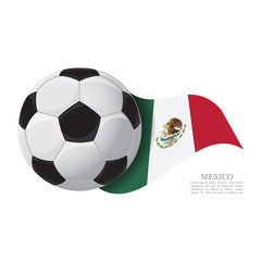 Mexico waving flag with a soccer ball. Football team support concept