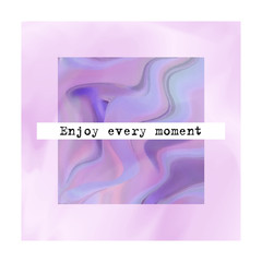 Retro calligraphy poster card inscription - enjoy every moment isolated on blurred, holographic background. Abstract creative modern collage, Typographic poster. Vector Illustration