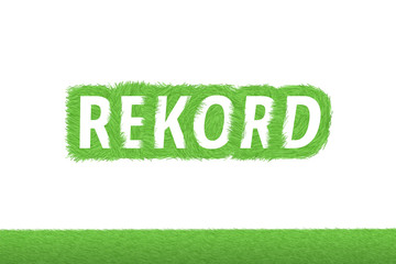 "REKORD" Gras Grüner Text auf weißem Hintergrund © Eigens