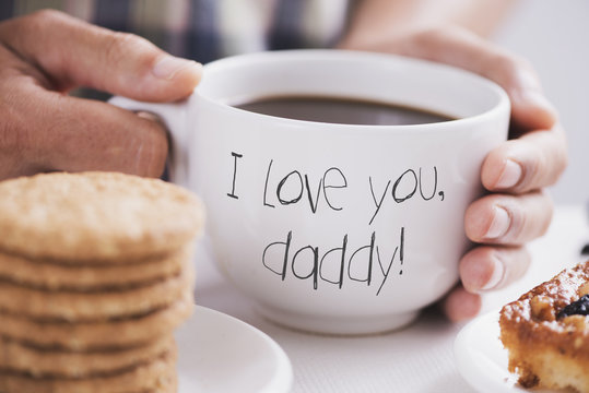 Man With Cup Of Coffee And Text I Love You Daddy