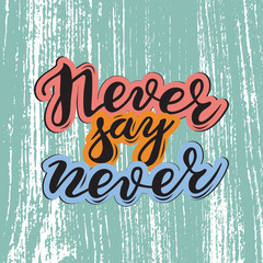 phrase never say never