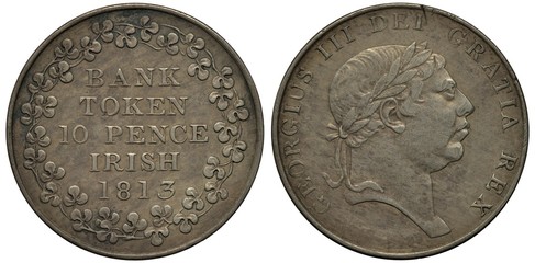 Ireland Irish silver coin 10 ten pence 1813, bank token, face value within circular wreath of clover leaves, laureate Head of King George III right,