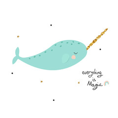 Cute narwhal with gold glitter horn and slogan. Vector hand drawn illustration. © bilaaa