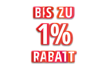 bis zu 1% Rabatt - weißer Hintergrund rote Schrift für Symbol / Schild