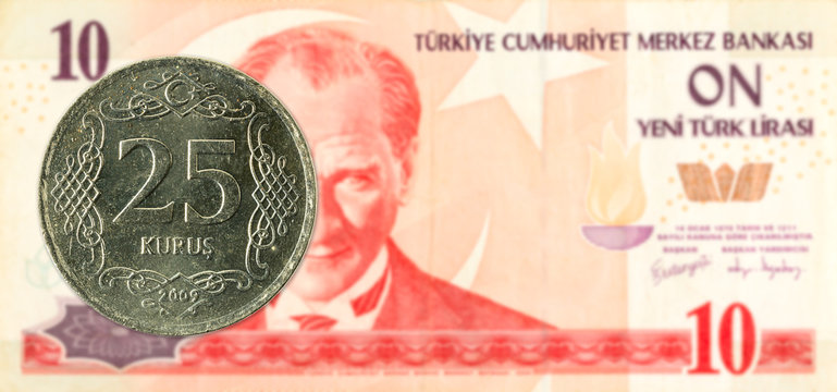 25 turkish kurus coin against 10 turkish lira banknote