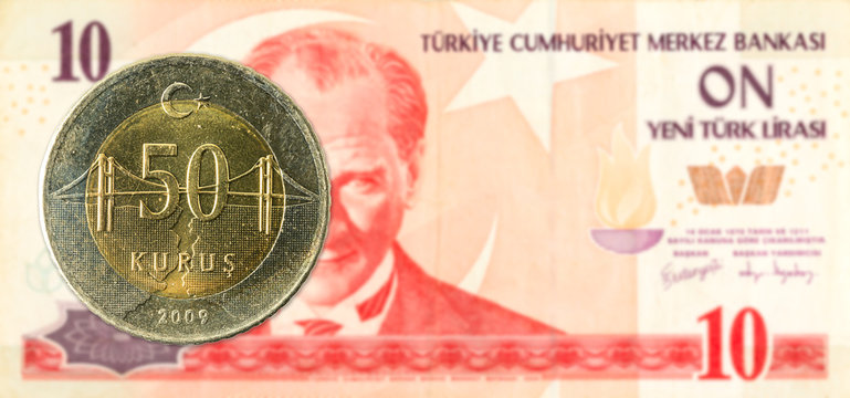 50 turkish kurus coin against 10 turkish lira banknote